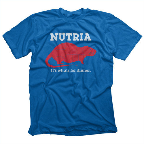 Nutria Its’s Whats for Dinner T-shirt